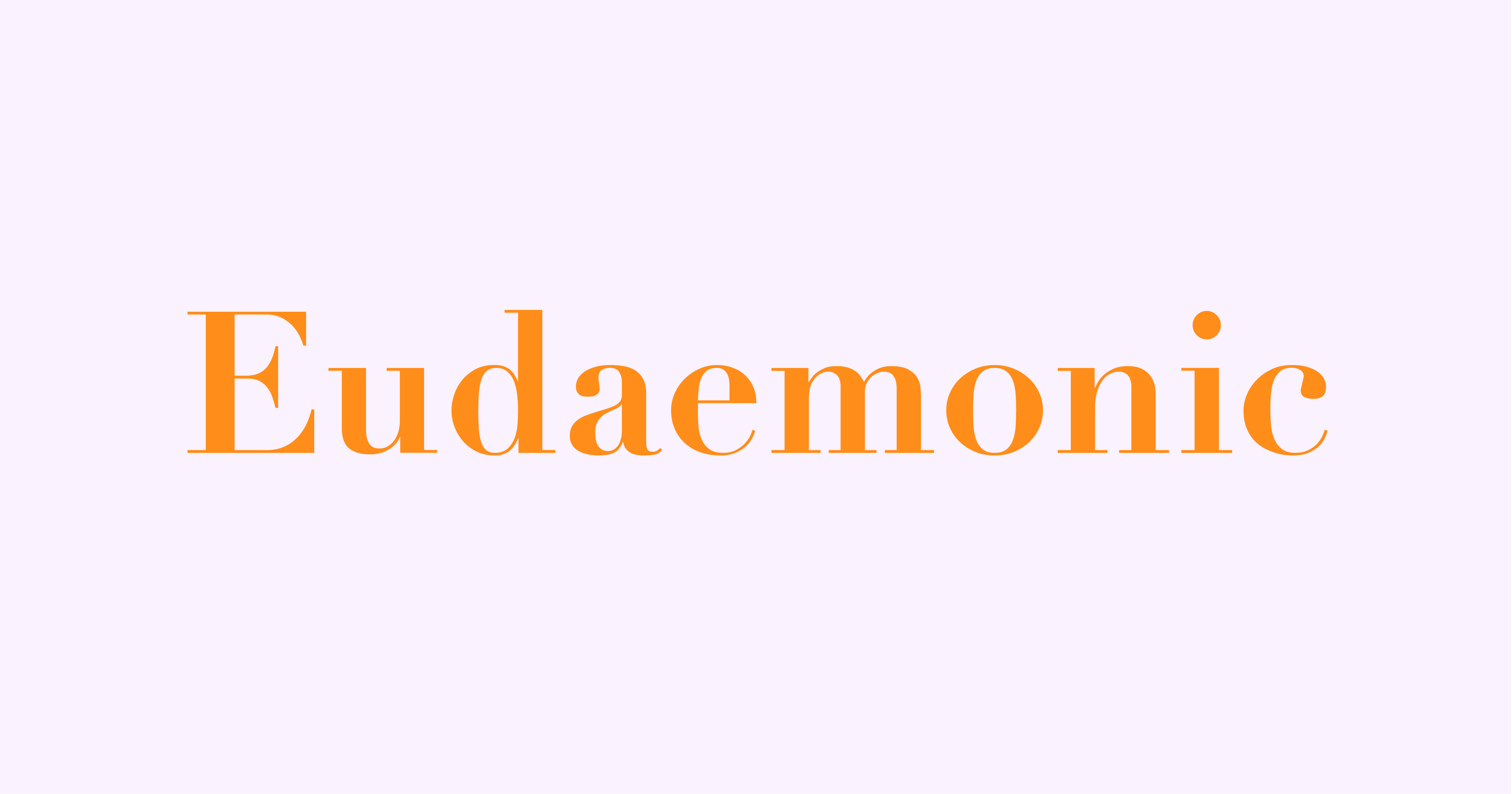 Eudaemonic